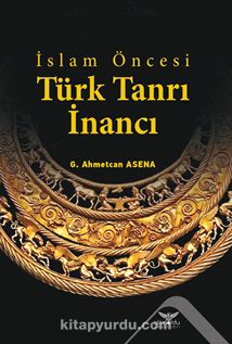 İslam Öncesi Türk Tanrı İnancı