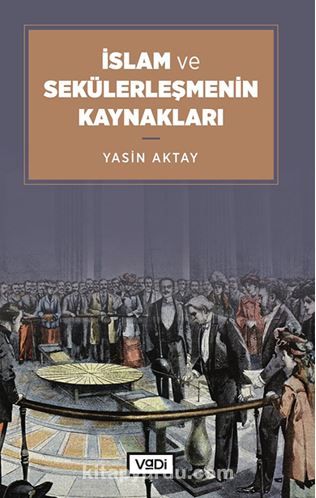 İslam ve Sekülerleşmenin Kaynakları