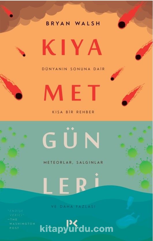 Kıyamet Günleri: Dünyanın Sonuna Dair Kısa Bir Rehber & Meteorlar, Salgınlar ve Daha Fazlası