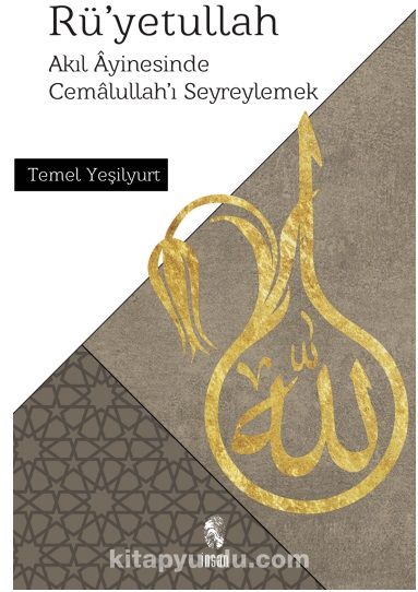 Rü'yetullah & Akıl Ayinesinde Cemalullah'ı Seyreylemek