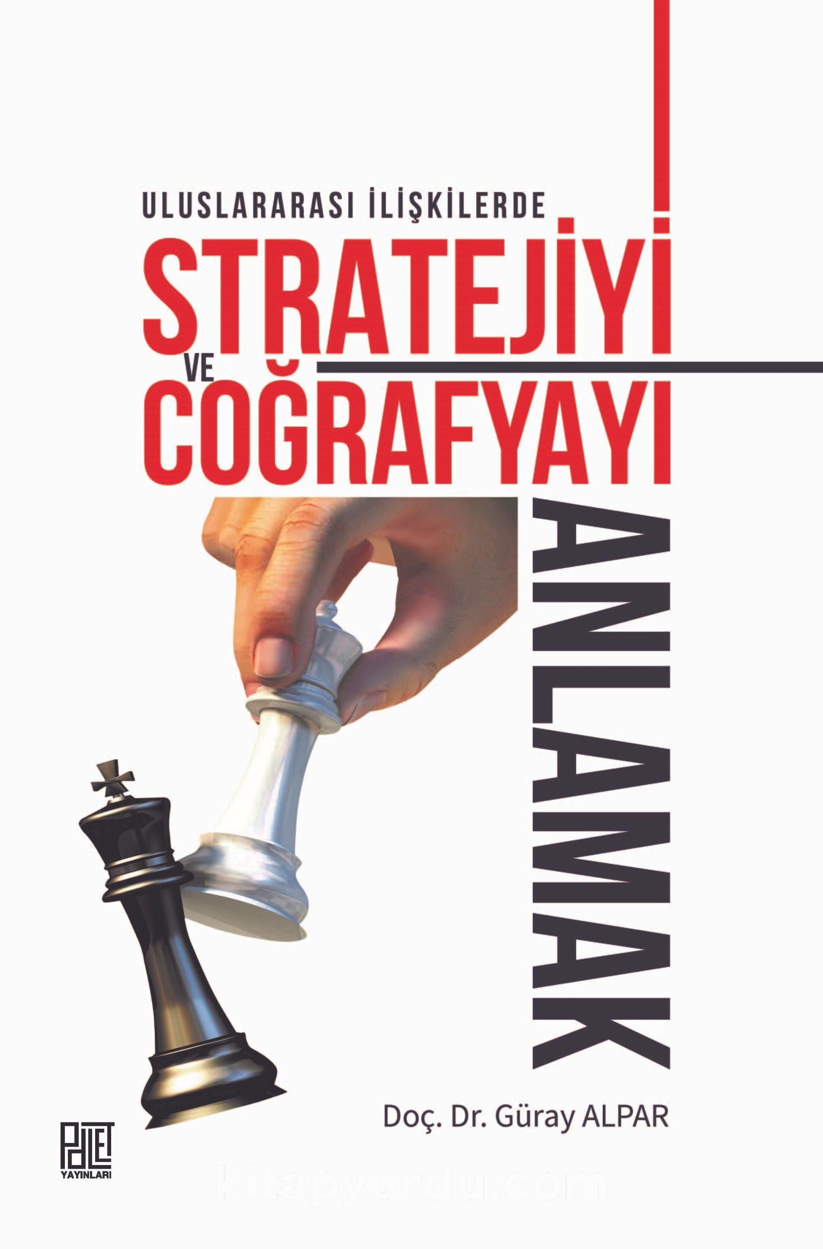 Uluslararası İlişkilerde Stratejiyive Coğrafyayı Anlamak