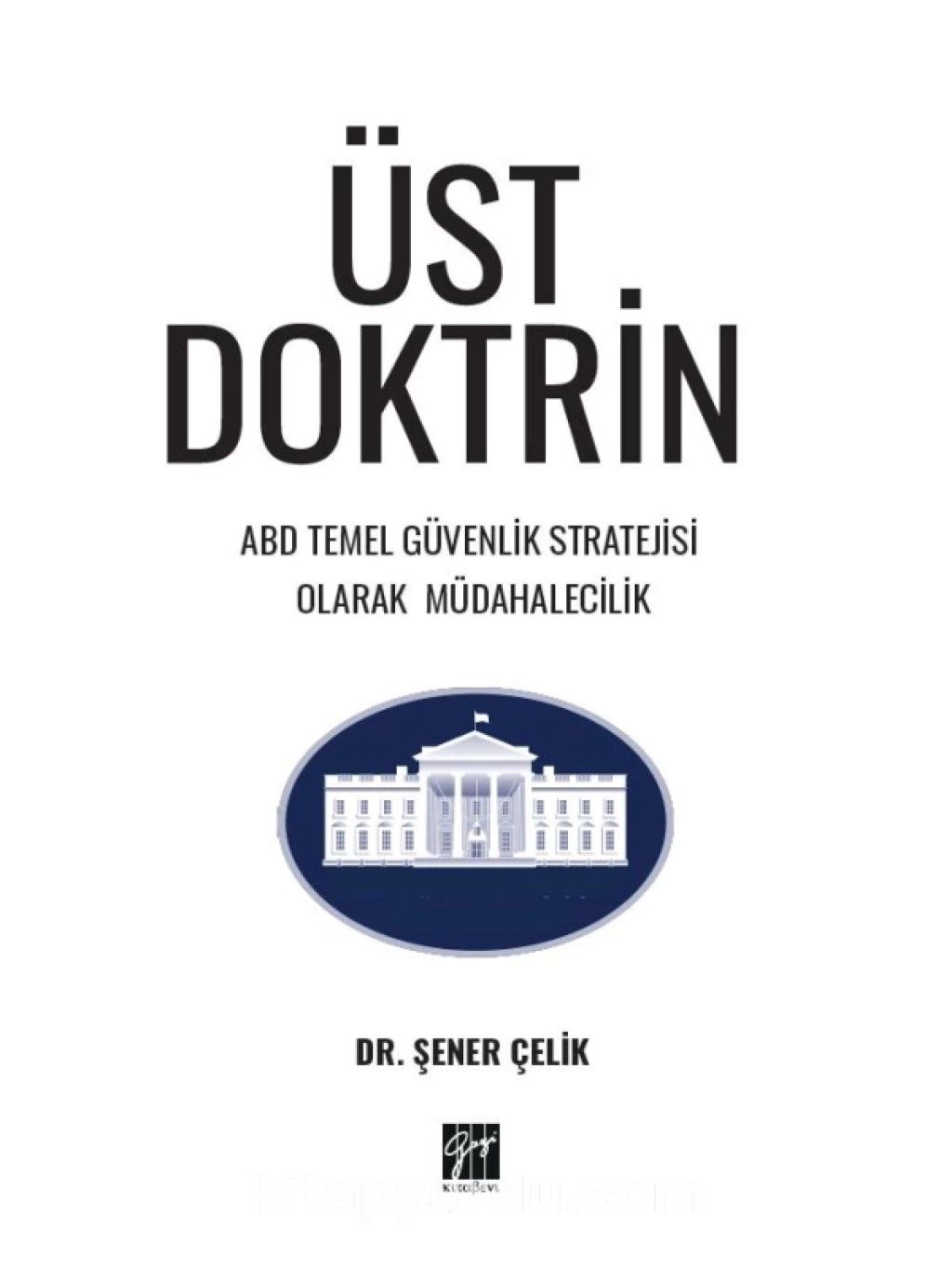 Üst Doktrin & Abd Temel Güvenlik Stratejisi Olarak Müdahalecilik