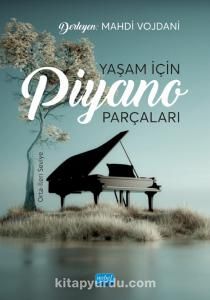 Yaşam İçin Piyano Parçaları: Orta-İleri Seviye