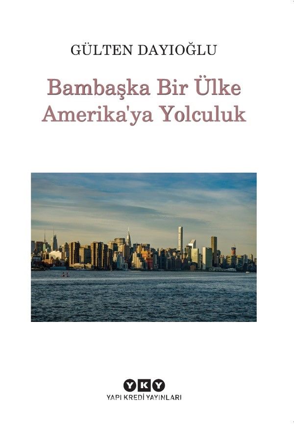 Bambaşka Bir Ülke Amerika'ya Yolculuk