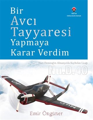 Bir Avcı Tayyaresi Yapmaya Karar Verdim