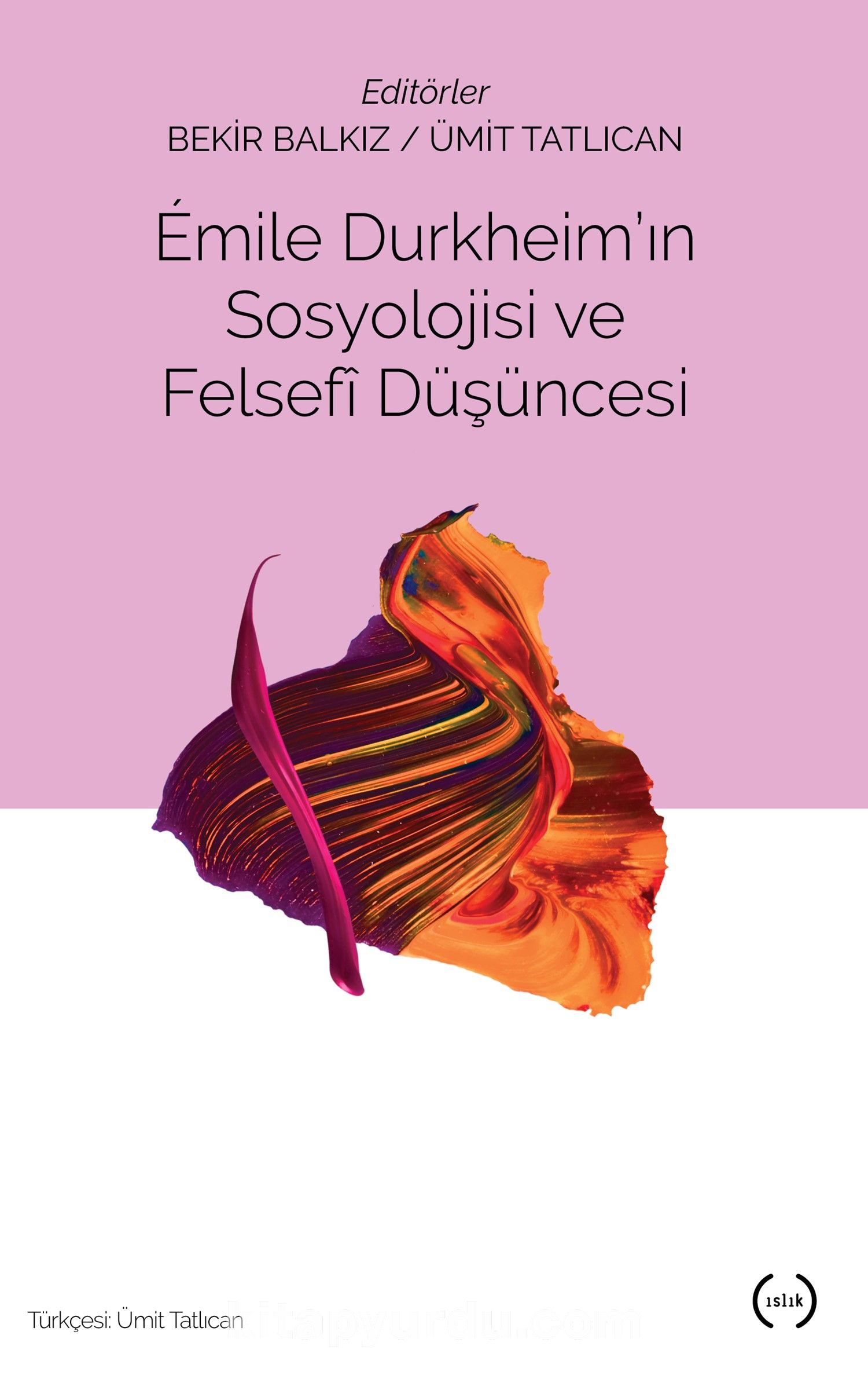 Emile Durkheim’in Sosyolojisi ve Felsefi Düşüncesi