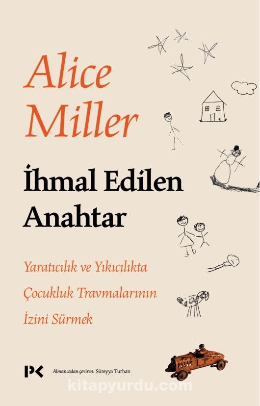 İhmal Edilen Anahtar & Yaratıcılık ve Yıkıcılıkta Çocukluk Travmalarının İzini Sürmek