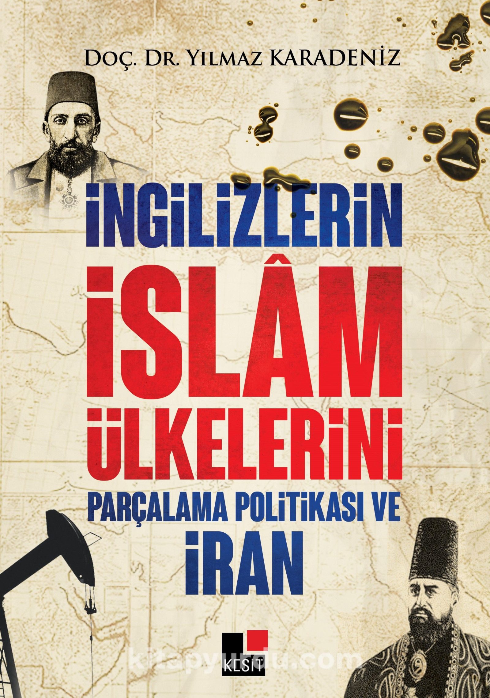 İngilizlerin İslam Ülkelerini Parçalama Politikası ve İran