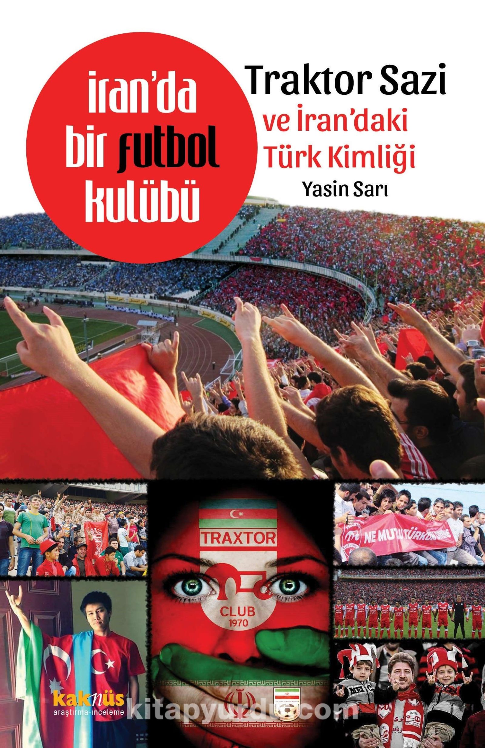 İran’da Bir Futbol Kulübü & Traktor Sazı ve İran’daki Türk Kimliği