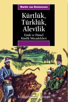 Kürtlük, Türklük, Alevilik & Etnik ve Dinsel Kimlik Mücadeleleri