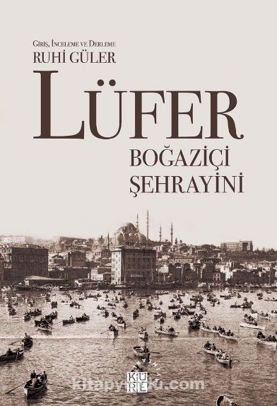 Lüfer: Boğaziçi Şehrayini