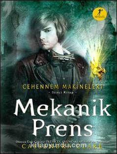 Mekanik Prens - Cehennem Makineleri 2. Kitap