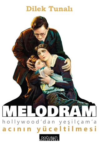 Melodram Hollywood’dan Yeşilçam’a  Acının Yüceltilmesi