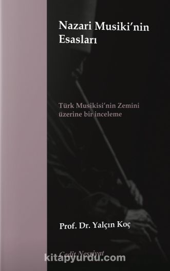 Nazari Musiki'nin Esasları & Türk Musikisi’nin Zemini Üzerine Bir İnceleme