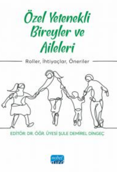 Özel Yetenekli Bireyler ve Aileleri - Roller, İhtiyaçlar, Öneriler