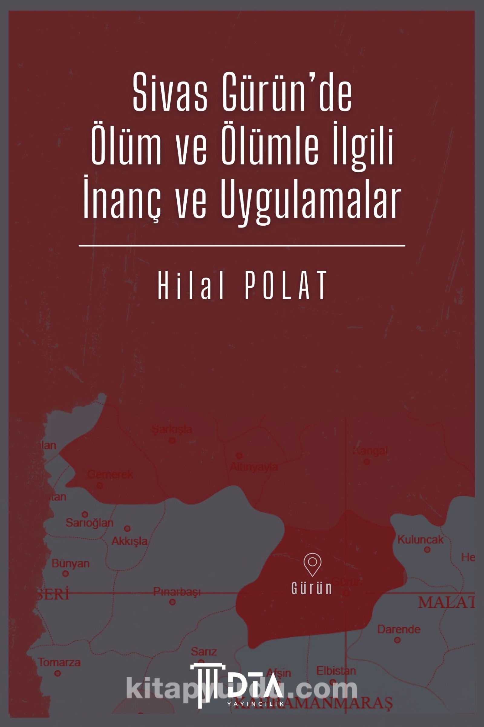 Sivas Gürün’de Ölüm ve Ölümle İlgili İnanç ve Uygulamalar