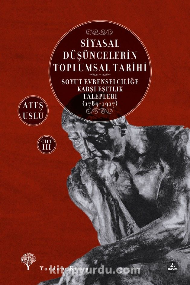 Siyasal Düşüncelerin Toplumsal Tarihi 3 & Soyut Evrenselciliğe Karşı Eşitlik Talepleri (1789-1917)