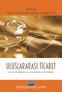 Uluslararası Ticaret Güncel Yaklaşımlar, Dinamikler ve Politikalar