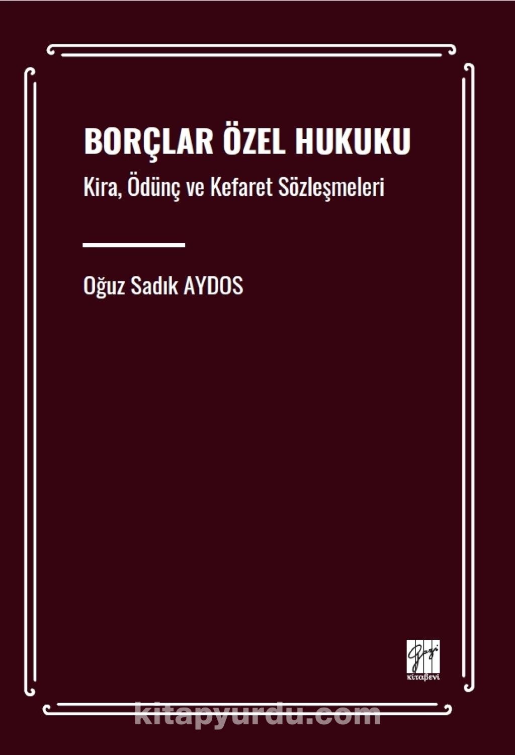 Borçlar Özel Hukuku Kira, Ödünç ve Kefaret Sözleşmeleri