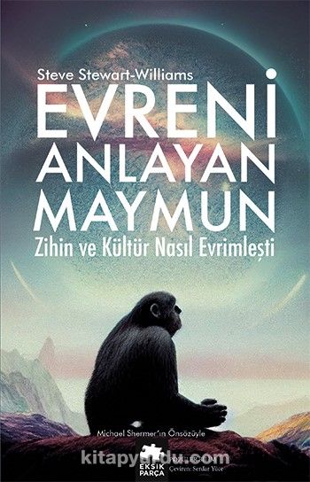 Evreni Anlayan Maymun & Zihin ve Kültür Nasıl Evrimleşti