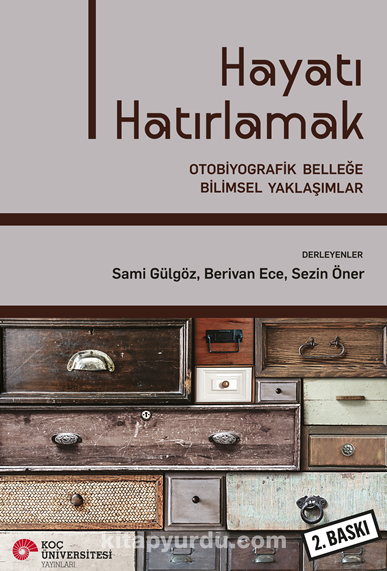 Hayatı Hatırlamak: Otobiyografik Belleğe Bilimsel Yaklaşımlar