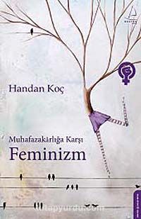 Muhafazakarlığa Karşı Feminizm