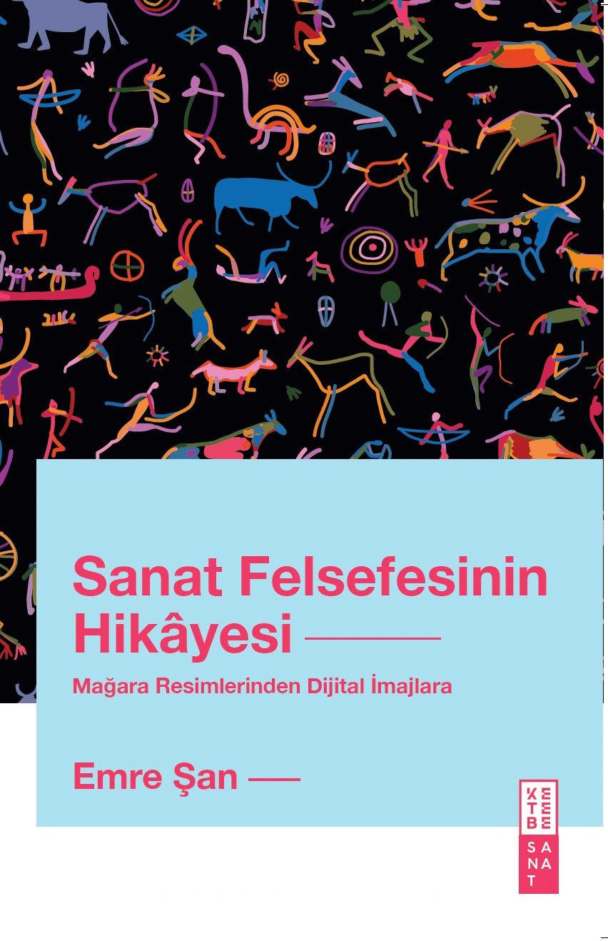 Sanat Felsefesinin Hikayesi & Mağara Resimlerinden Dijital İmajlara