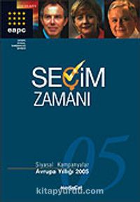 Seçim Zamanı / 2005 Siyasal Kampanyalar-Avrupa Yıllığı