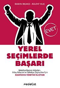 Yerel Seçimlerde Başarı & Belediye Başkan Adayları Aday Adayları ve Belediye Başkanları İçin Kampanya Yönetimi El Kitabı