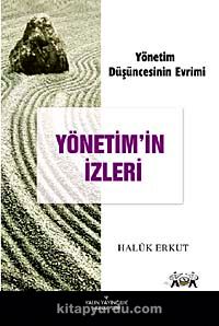 Yönetim'in İzleri & Yönetim Düşüncesinin Evrimi