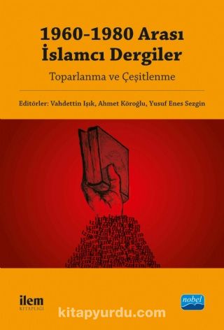 1960-1980 Arası İslamcı Dergiler - Toparlanma ve Çeşitlenme