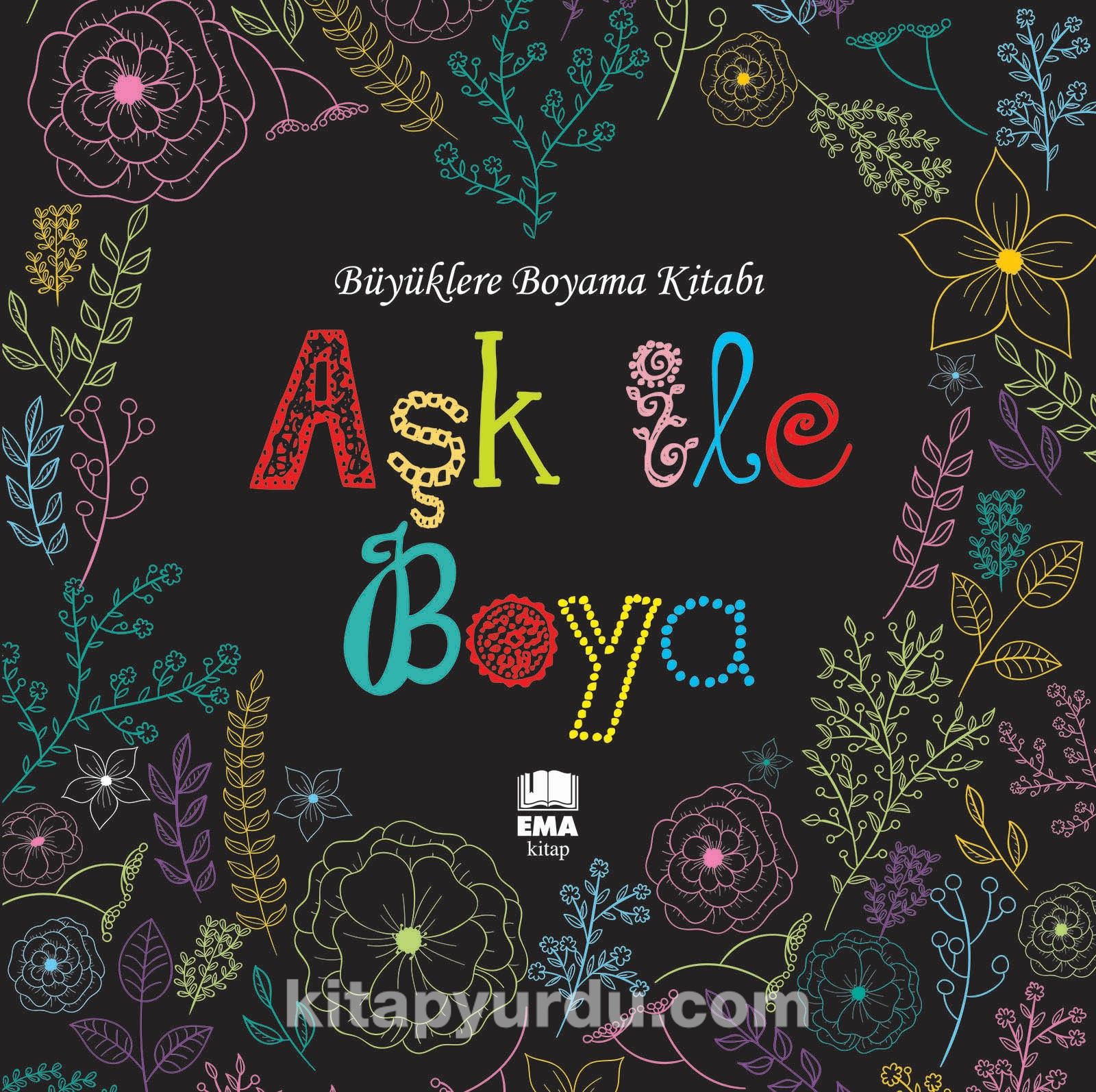 Aşk İle Boya / Büyüklere Boyama Kitabı