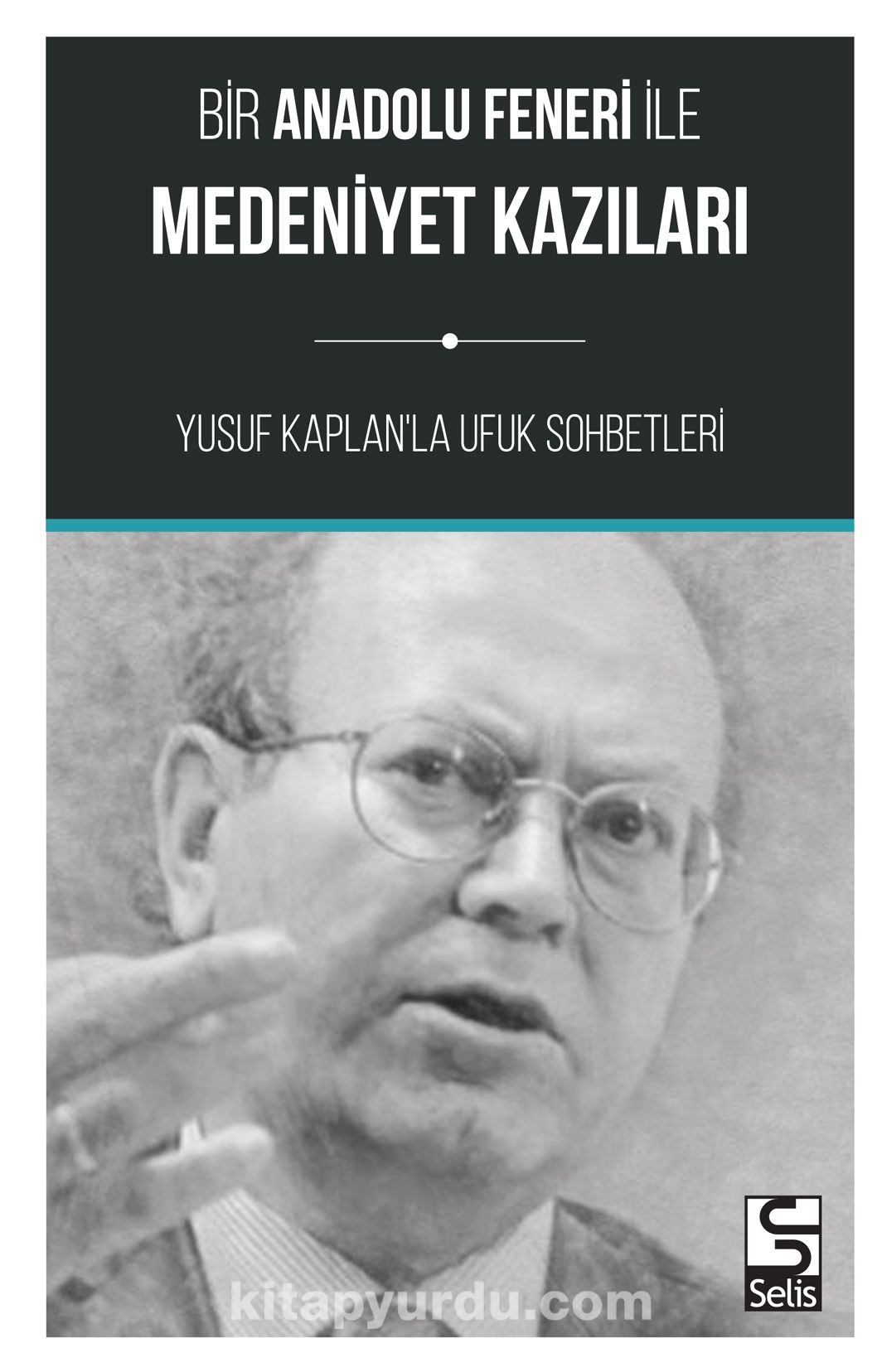 Bir Anadolu Feneri ile  Medeniyet Kazıları & Yusuf Kaplan'la Ufuk Sohbetleri