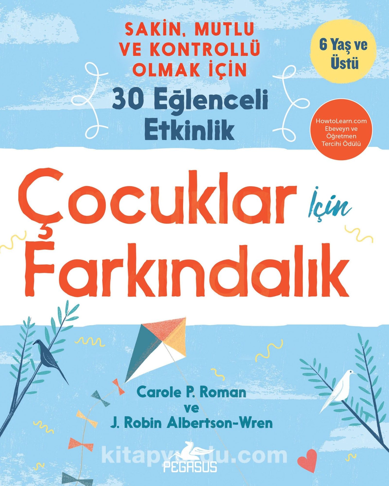 Çocuklar İçin Farkındalık & Sakin, Mutlu ve Kontrollü Olmak İçin 30 Eğlenceli Etkinlik