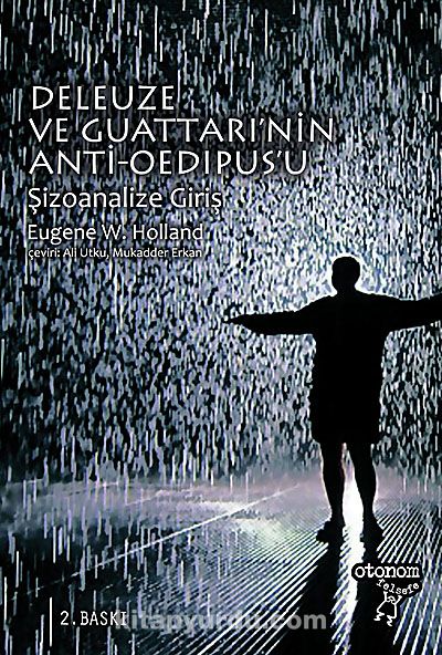 Deleuze ve Guattari'nin Anti-Oedipus'u Şizoanalize Giriş