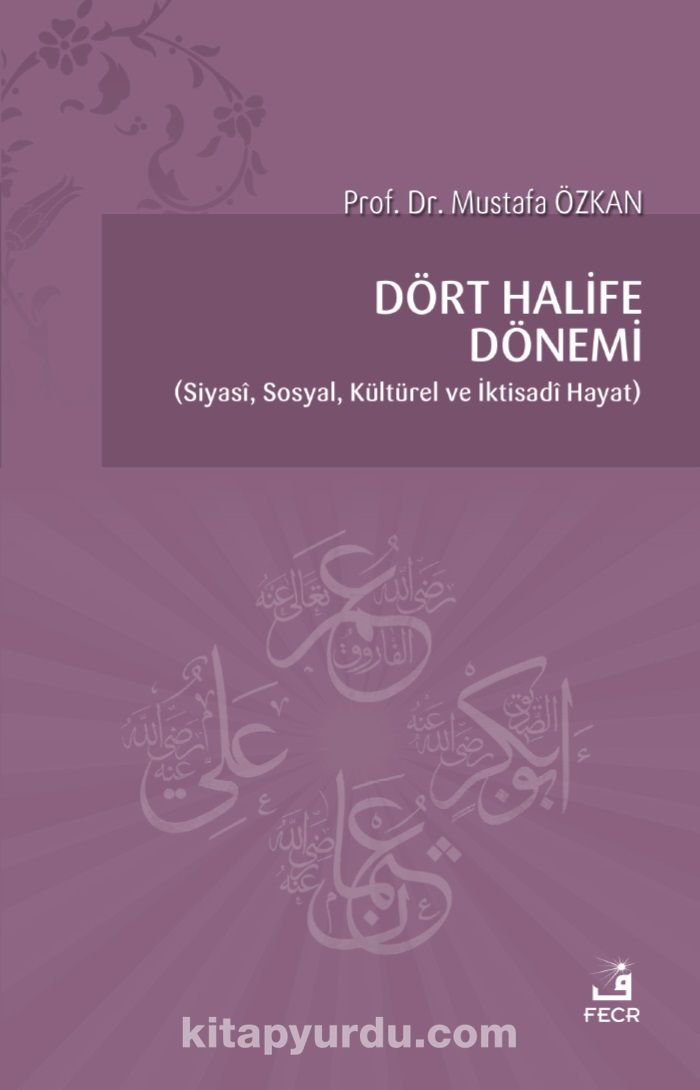 Dört Halife Dönemi & Siyasi, Sosyal, Kültürel ve İktisadi Hayat