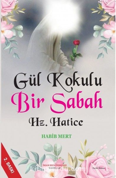 Gül Kokulu Bir Sabah Hz. Hatice