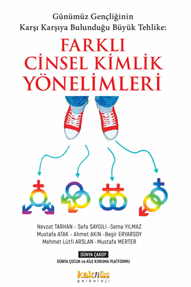 Günümüz Gençliğinin  Karşı Karşıya Bulunduğu Büyük Tehlike: Farklı Cinsel Kimlik Yönelimleri