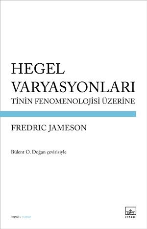 Hegel Varyasyonları: Tinin Fenomenolojisi Üzerine