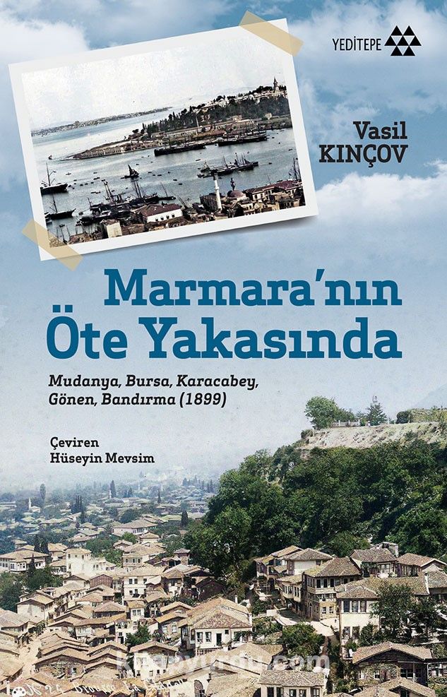 Marmara’nın Öte Yakasında & Mudanya, Bursa, Karacabey, Gönen, Bandırma (1899)