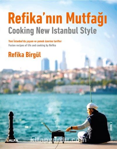 Refika’nın Mutfağı - Cooking New Istanbul Style