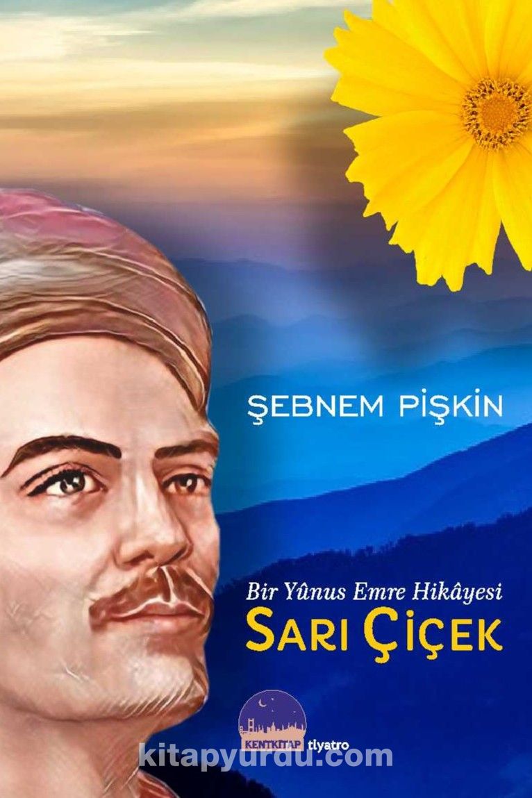 Sarı Çiçek & Bir Yunus Emre Hikayesi