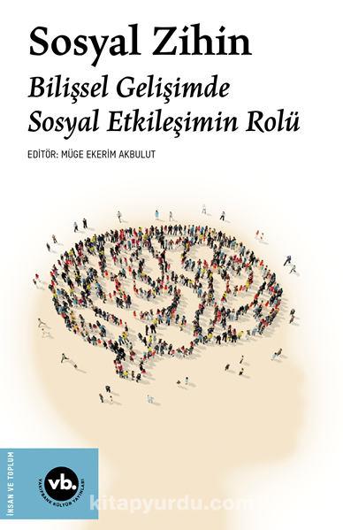 Sosyal Zihin / Bilişsel Gelişimde Sosyal Etkileşimin Rolü