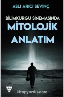 Bilimkurgu Sinemasında Mitolojik Anlatım