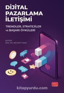 Dijital Pazarlama İletişimi & Trendler, Stratejiler ve Başarı Öyküleri