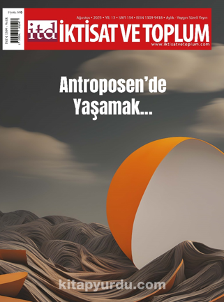 İktisat ve Toplum Dergisi 154. Sayı: Antroposen’de Yaşamak