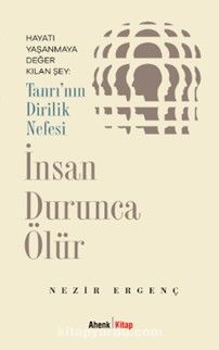 İnsan Durunca Ölür