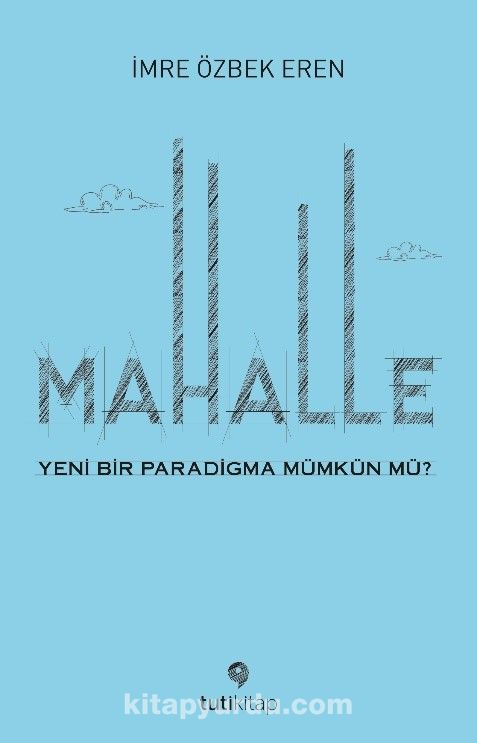 Mahalle & Yeni Bir Paradigma Mümkün mü?