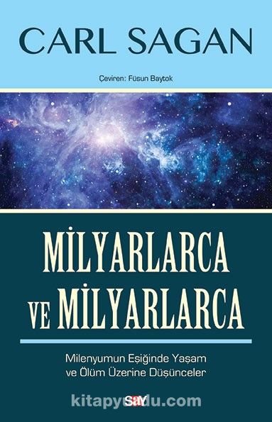 Milyarlarca ve Milyarlarca & Milenyumun Eşiğinde Yaşam ve Ölüm Üzerine Düşünceler