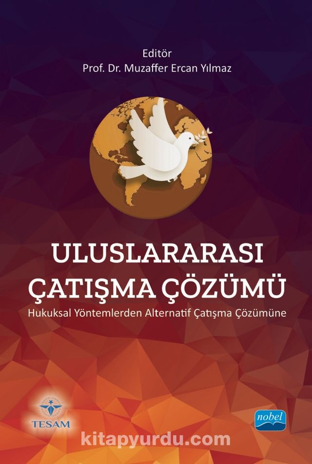 Uluslararası Çatışma Çözümü & Hukuksal Yöntemlerden Alternatif Çatışma Çözümüne